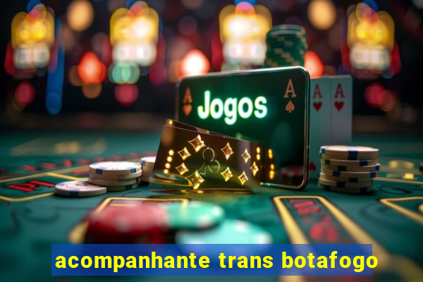 acompanhante trans botafogo